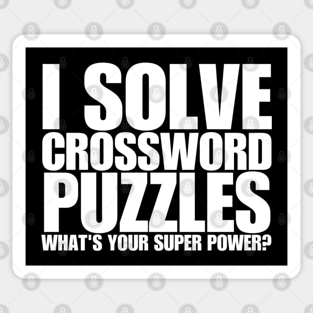 I Solve Crossword Puzzles What's Your Super Power Sticker by HobbyAndArt